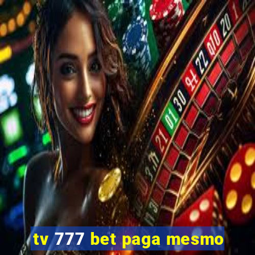 tv 777 bet paga mesmo